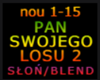 PAN SWOJEGO LOSU 2