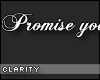 C. Promise me