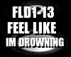 Feel like im drowning