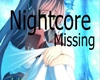 nightcore - missing