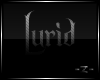 -z- Lurid