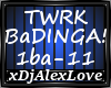 TWRK -BaDINGA!