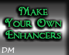 Make Your Own Enhancers