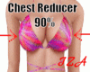 Chest Reducer 90%
