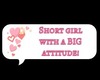 Short Girl Big Attitude