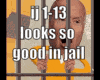 Looks good in Jail