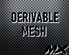 Derivable Mesh