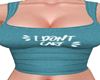 I Dont Care Teal D