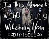 ITM: Witching Hour pt,1