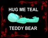 HUG ME TEAL TEDDY BEAR