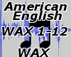 American English WAX