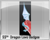 SS™Dragon love badge
