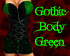 Gothic Body Green