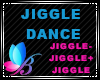 REQ  JIGGLE DANCE