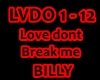 BILLY-Love dont Break me