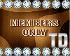 *TD*Members Only Ottobed
