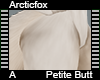Arctifox Petite Butt A