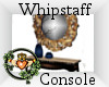 ~QI~ Whipstaff Console