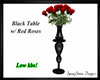 Blk Table w/Red Rose Vas