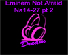 *D*Eminem Not Afraid Pt2