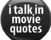 I Talk in Movie Quotes