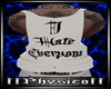Hate white tanktop