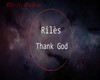 Rilès - thank god