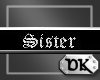 DK- Sister Sticker