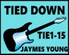TIED DOWN-JAYMES YOUNG