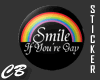 CB Smile If Gay Sticker