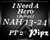 *P*I Need A Hero PT2