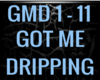 GOT ME DRIPPING
