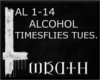 [W] ALCOHOL TIMEFLIES TU