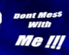 dont mess 2