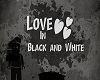Love in Black/White