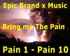 Epic - Bring me the Pain