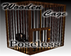 Poseless Wooden Cage