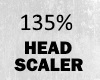 HEAD SCALER 135%
