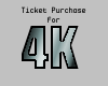 4K Customer Ticket