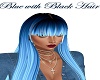 Blue with Black hair