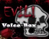 A Verry Evil Voice Box
