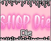 D| Shop Die Neon Sign
