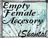 Empty Femal Accesory