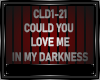 COULDU LOVEME IN MY DARK