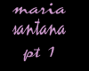 Maria-Santana pt 1