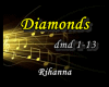 ♪ Diamonds Rihanna