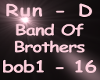 Run-D Band of Brothers