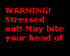 STRESSED WARNING!
