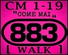 COME MAI + F WALK