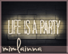 |M| Life Is A Party